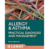 Allergy and Asthma: Practical Diagnosis and Management (LANGE Clinical Medicine)