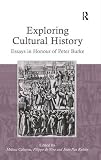 Exploring cultural history : essays in honour of Peter Burke