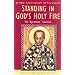 Standing in God's Holy Fire: The Byzantine Tradition (Traditions of Christian Spirituality)