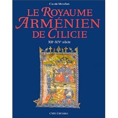 Le Royaume Arm�nien de Cilicie, XIIe-XIVe si�cle