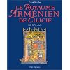Le Royaume Arm�nien de Cilicie, XIIe-XIVe si�cle