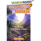 Click here to buy The Seven Dawns of the Aumakua: The Ancestral Spirit Tradition of Hawaii by  Moke Kupihea.