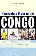 Reinventing Order in the Congo: How People Respond to State Failure in Kinshasa