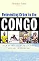 Reinventing Order in the Congo: How People Respond to State Failure in Kinshasa