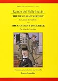 The dead man's finery = Las galas del difunto, and, The captain's daughter = La hija del capitán