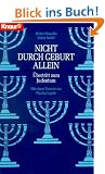 Nicht durch Geburt allein. �bertritt zum Judentum.