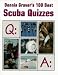 Dennis Graver's 100 Best Scuba Quizzes