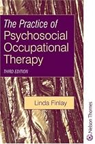 The Practice of Psychosocial Occupational Therapy (Mental Health Nursing & the Community)