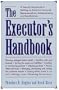 The Executors Handbook: A Step-By-Step Guide to Settling an Estate for Personal Representatives, Administrators, and Beneficiaries