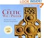 The Celtic Way of Prayer: The Recovery of the Religious Imagination