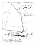 The Making of Tom Cat: A Fathom Wide, by Two-Plus Long, and Half a Fathom Deep