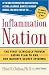 Inflammation Nation: The First Clinically Proven Eating Plan to End Our Nation s Secret Epidemic