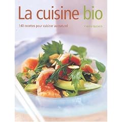 La cuisine bio : 140 recettes pour cuisiner au naturel