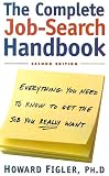 Complete Job-Search Handbook: Third Edition: Everything You Need To Know To Get The Job You Really Want