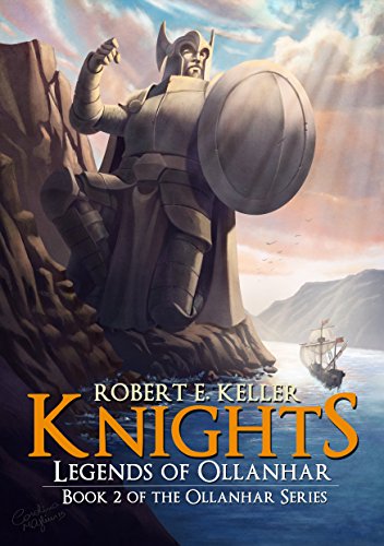 Knights: Legends of Ollanhar (Ollanhar Series Book 2)