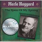 The Roots of My Raising by  Merle Haggard 