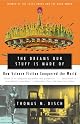 The DREAMS OUR STUFF IS MADE OF: How Science Fiction Conquered the World
