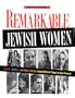 Remarkable Jewish Women: Rebels, Rabbis, and Other Women from Biblical Times to the Present