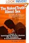 The Naked Truth About Sex: A Guide to Intelligent Sexual Choices for Teenagers and Twentysomethings