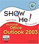 Show Me Microsoft Office Outlook 2003