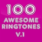 Ringtones: 100 Awesome Ringtones V.1