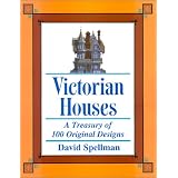 Victorian Houses : A Treasury of 100 Original Designs
