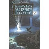 Encyclop�die illustr�e des esprits de la naturepar Jean-Paul Ronecker