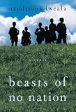 Beasts of No Nation: A Novel (P.S.)