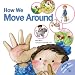 How We Move Around (What Do You Know About? Books)
