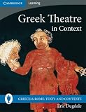 Greek Theatre in Context (Greece and Rome: Texts and Contexts)
