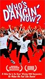 Who`s Dancin` Now? [VHS]