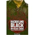 Racism and Black on Black Crime from A Biblical Perspective (Paperback)