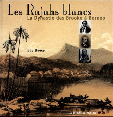 City Travel Guides Discounted  Livres : Les Rajahs blancs : La Dynastie des Brooke à Bornéo