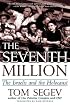 The Seventh Million: The Israelis and the Holocaust
