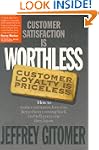 Customer Satisfaction is Worthless, C...