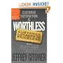 Customer Satisfaction is Worthless, Customer Loyalty is Priceless: How to Make Them Love You, Keep You Coming Back, and Tell Everyone They Know