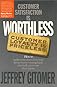 Customer Satisfaction Is Worthless, Customer Loyalty Is Priceless