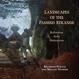 Landscapes of the passing strange : reflections from Shakespeare