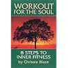 Workout for the Soul: Eight Steps to Inner Fitness