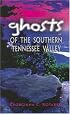 Ghosts of the Southern Tennessee Valley