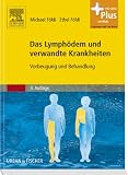 Das Lymphödem und verwandte Krankheiten: Vorbeugung und Behandlung - mit Zugang zum Elsevier-Portal