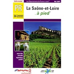 La Sa�ne-et-Loire... � pied : 36 Promenades et randonn�es