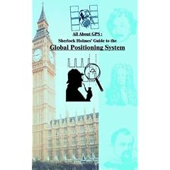 All About GPS: Sherlock Holmes' Guide to the Global Positioning System
