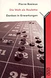Die Welt als Roulette: Denken in Erwartungen