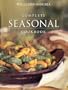 Complete Seasonal Cookbook (Williams-Sonoma Complete Cookbooks)