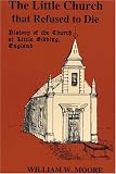The Little Church That Refused to Die (Princeton Theological Monograph Series)