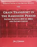 Grain transport in the Ramesside period : papyrus Baldwin (BM EA 10061) and papyrus Amiens