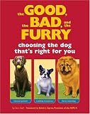 The Good, the Bad, and the Furry: Choosing the Dog That's Right for You