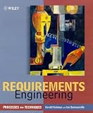Requirements Engineering: Processes and Techniques (Worldwide Series in Computer Science)