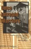 Once Intrepid Warriors: Gender, Ethnicity, and the Cultural Politics of Maasai Development